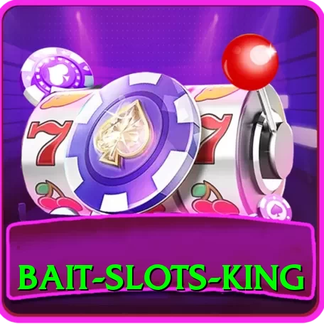 bait - Slots King - 2